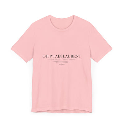 T-shirt "Oh Ptain Laurent" classique blanc